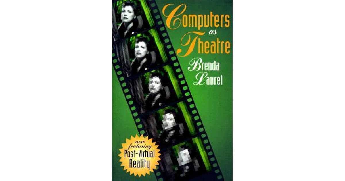 Computers as Theatre by Brenda Laurel