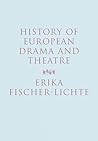 History of European Drama and Theatre History of European Drama and Theatre