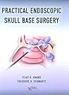 Practical Endoscopic Skull Base Surgery Practical Endoscopic Skull Base Surgery