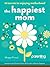 The Happiest Mom (Parenting...