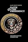 Faith and the Presidency From George Washington to George W. Bush