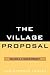 The Village Proposal by Christopher Paslay MA Phila...