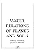 Water Relations of Plants and Soils