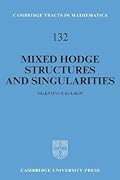 Mixed Hodge Structures and Singularities (Cambridge Tracts in Mathematics, Vol. 132)