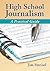 High School Journalism: A Practical Guide