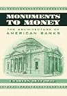 Monuments to Money by Charles Belfoure