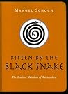 Bitten by the Black Snake: The Ancient Wisdom of Ashtavakra Bitten by the Black Snake: The Ancient Wisdom of Ashtavakra