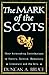 The Mark of the Scots by Duncan A. Bruce