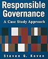 Responsible Governance: A Case Study Approach Responsible Governance: A Case Study Approach