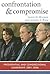 Confrontation and Compromise: Presidential and Congressional Leadership, 2001-2006