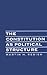 The Constitution As Political Structure