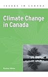 Climate Change in Canada (Issues in Canada)