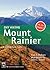 Day Hiking Mount Rainier National Park Trails by Dan A. Nelson
