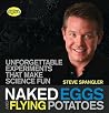 Naked Eggs and Flying Potatoes: Unforgettable Experiments That Make Science Fun