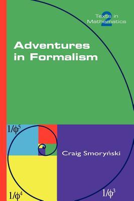 Adventures in Formalism (Texts in Mathematics)