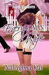Every Woman Needs a Wife by Naleighna Kai Every Woman Needs a Wife by Naleighna Kai