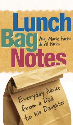 Lunch Bag Notes: Everyday Advice from a Dad to his Daughter (Paperback)