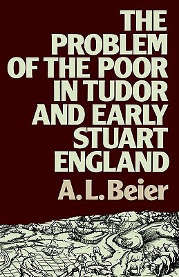 The Problem of the Poor in Tudor and Early Stuart England (Lancaster Pamphlets)