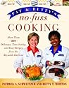 Pat and Betty's No-Fuss Cooking: More Than 200 Delicious, Time-Saving, and Easy Recipes From the Reynolds Kitchens Pat and Betty's No-Fuss Cooking: More Than 200 Delicious, Time-Saving, and Easy Recipes From the Reynolds Kitchens