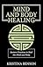 Mind and Body Healing: Eastern Practices to Heal the Mind and Body