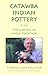 Catawba Indian Pottery: The Survival of a Folk Tradition (Contemporary American Indian Studies)