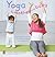 Yoga for Mother and Baby by Françoise Barbira Freedman