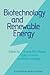 Biotechnology and Renewable Energy by Murray Moo-Young