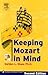 Keeping Mozart in Mind
