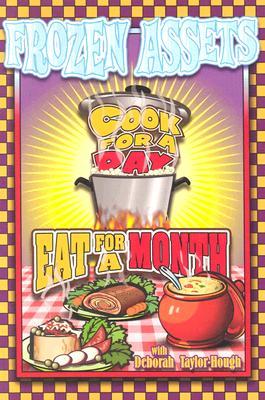 Frozen Assets: Cook for a Day, Eat for a Month