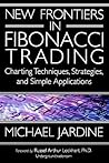 New Frontiers in Fibonacci Trading: Charting Techniques, Strategies, & Simple Applications