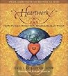 Heartwork: How to Get What You Really, Really Want