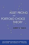 Asset Pricing and Portfolio Choice Theory (Financial Management Association Survey and Synthesis) Asset Pricing and Portfolio Choice Theory (Financial Management Association Survey and Synthesis)