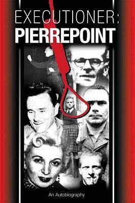 Executioner Pierrepoint by Albert Pierrepoint (2005) Hardcover