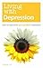 Living with Depression: How...