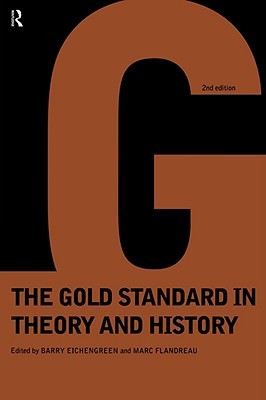 Gold Standard In Theory & History by Barry Eichengreen