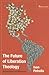 The Future of Liberation Theology by Iván Petrella The Future of Liberation Theology by Iván Petrella