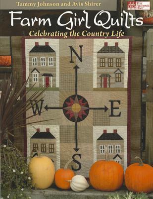 Farm Girl Quilts: Celebrating the Country Life (Paperback)