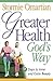 Greater Health God's Way by Stormie Omartian