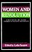 Women and Revolution: A Discussion of the Unhappy Marriage of Marxism and Feminism
