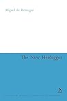 The New Heidegger (Continuum Studies in Continental Philosophy) The New Heidegger (Continuum Studies in Continental Philosophy)