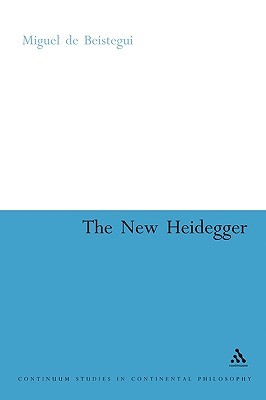 The New Heidegger (Continuum Studies in Continental Philosophy)