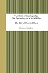 The Birth of Psychopathy - The Psychology of a Serial Killer - The Life of Dennis Nilsen
