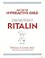 Help for the Hyperactive Child: A Practical Guide Offering Parents of ADHD Children Alternatives to Ritalin
