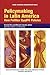 Policymaking in Latin America: How Politics Shapes Policies (David Rockefeller Center for Latin American Studies Harvard University)