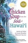 Chicken Soup from the Soul of Hawai'i by Jack Canfield