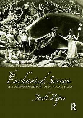 The Enchanted Screen: The Unknown History of Fairy-Tale Films (Paperback)