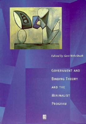 Government and Binding Theory and the Minimalist Program: Principles and Parameters in Syntactic Theory (Generative Syntax)