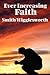 Ever Increasing Faith by Smith Wigglesworth