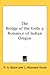 The Bridge of the Gods a Romance of Indian Oregon by Frederic Homer Balch