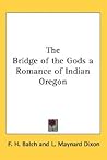 The Bridge of the Gods a Romance of Indian Oregon